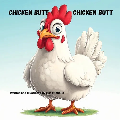 Chicken Butt, Chicken Butt