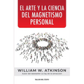 El arte y la ciencia del magnetismo personal