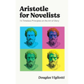 Aristotle for Novelists: 14 Timeless Principles on the Art of Story