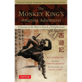 The Monkey King's Amazing Adventures: A Journey to the West in Search of Enlightenment. China's Most Famous Traditional Novel