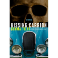 Kissing Carrion: Stories