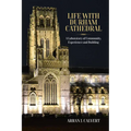 Life with Durham Cathedral: A Laboratory of Community, Experience and Building