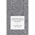 Teaching about Rape in War and Genocide