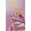 Tad! or, The Frog Prince