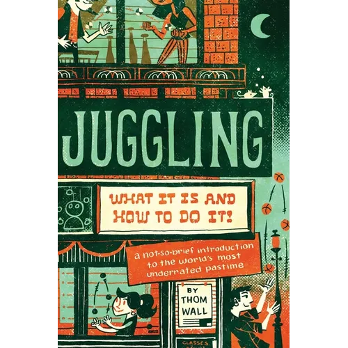 Juggling: What It Is and How to Do It