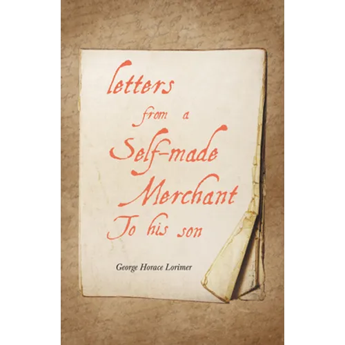 Letters from a Self-Made Merchant to His Son