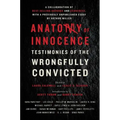 Anatomy of Innocence: Testimonies of the Wrongfully Convicted