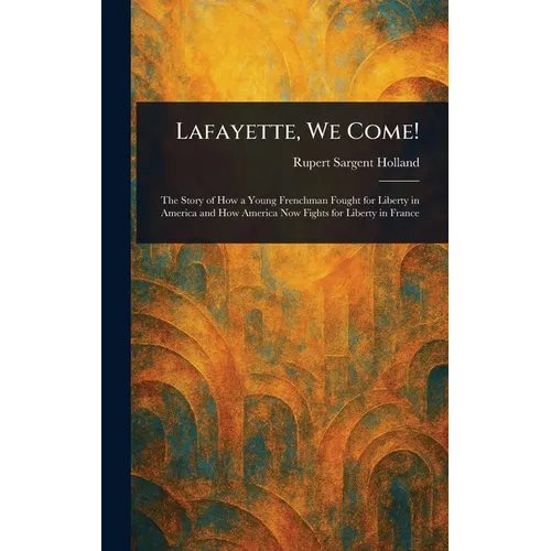 Lafayette, We Come!
