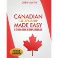 Canadian Citizenship Made Easy: A Study Guide in Simple English