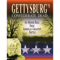 Gettysburg's Confederate Dead: An Honor Roll from America's Greatest Battle