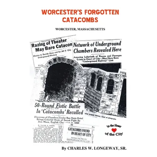 Worcester's Forgotten Catacombs: History of Worcester's Underground World