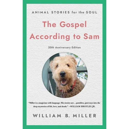 The Gospel According to Sam: Animal Stories for the Soul (20th Anniversary Edition)