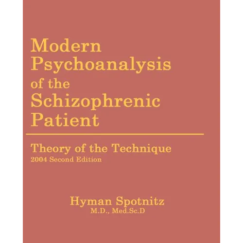 Modern Psychoanalysis of the Schizophrenic Patient: Theory of the Technique