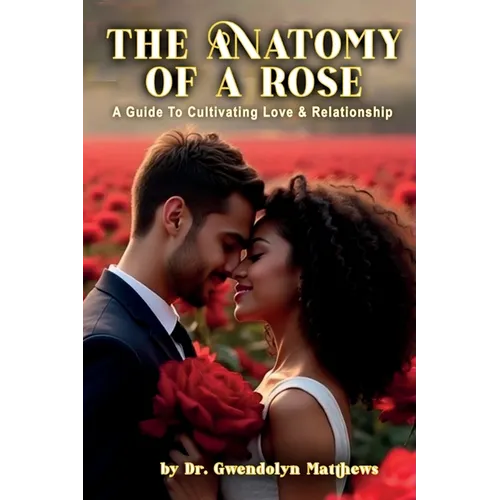 The Anatomy of a Rose