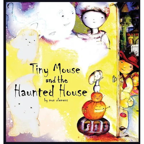 Tiny Mouse and the Haunted House: A Gentle Halloween Tale
