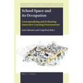 School Space and Its Occupation: Conceptualising and Evaluating Innovative Learning Environments