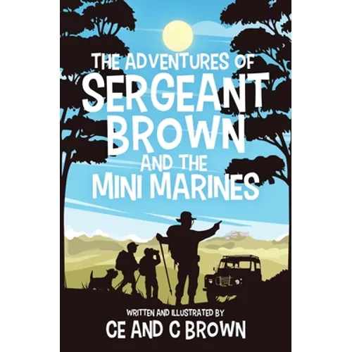 The Adventures of Sergeant Brown and the Mini Marines