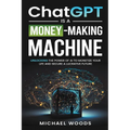 ChatGPT Is a Money-Making Machine