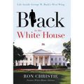 Black in the White House: Life Inside George W. Bush's West Wing