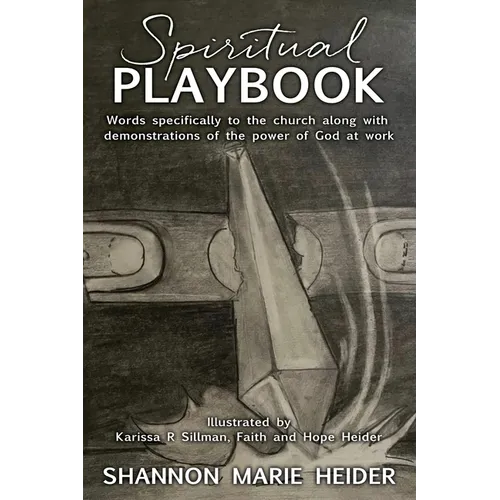 Spiritual Playbook: Words specifically to the church along with demonstrations of the power of God at work