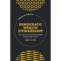 Democratic Wealth Stewardship: Governing Concentrated Wealth for the Public Good