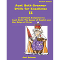 Aunt Ruth Grammar Drills for Excellence II: A Workbook Companion to Aunt Ruth: The Queen of English and Her Reign of Error