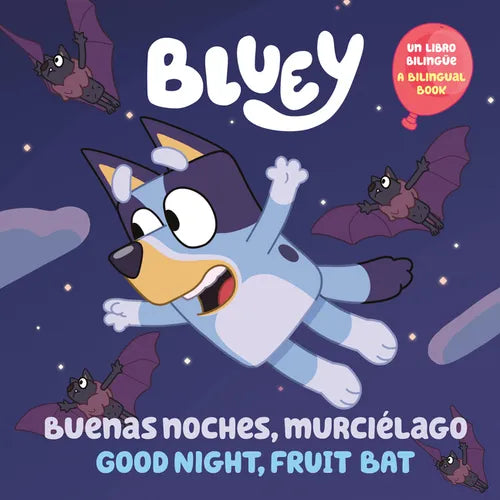 Bluey: Good Night, Fruit Bat/Buenas Noches, Murciélago: Un Libro Bilingüe