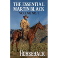 The Essential Martin Black, Volume No. 1: Horseback