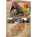 A Way Between Hearts: A Gardener's Journey of Faith, Healing and Hope in the Remote Central Highlands of Afghanistan
