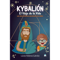 Kybalión: El Viaje de la Vida