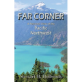Far Corner: A personal view of the Pacific Northwest