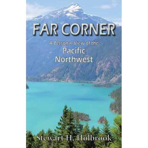 Far Corner: A personal view of the Pacific Northwest