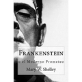 Frankenstein: o el moderno Prometeo