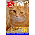 I Want A Kitten (Best Pets For Kids Book 3)