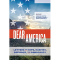 Dear America: Letters of Hope, Habitat, Defiance, and Democracy