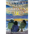Treasure Given on Broken Paths: Life's Difficult Paths are Strewn with Exquisite Treasure