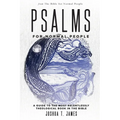 Psalms for Normal People: A Guide to the Most Relentlessly Theological Book in the Bible