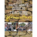 Earth User's Guide to Teaching Permaculture
