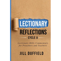 Lectionary Reflections Cycle A: Lectionary Bible Commentary for Preachers and Teachers
