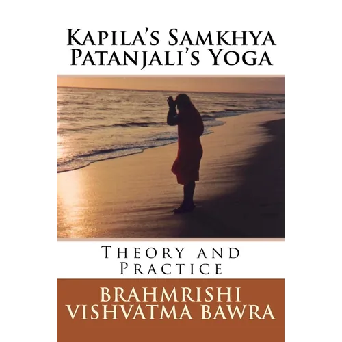 Kapila's Samkhya Patanjali's Yoga: Revised Edition