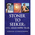 Stoner to Seeker: 1970s Asian Hippie Trail