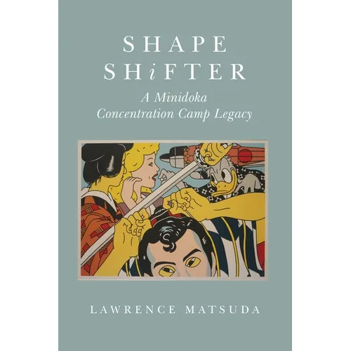 Shape Shifter: A Minidoka Concentration Camp Legacy