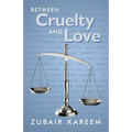 Between Cruelty and Love
