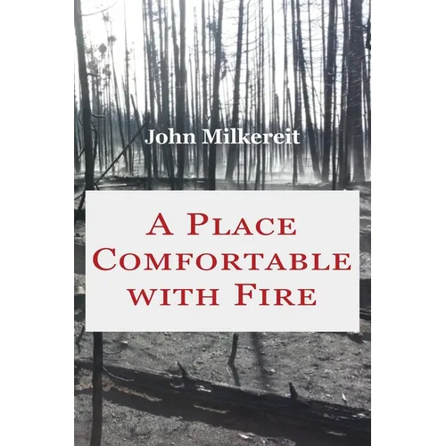 A Place Comfortable with Fire