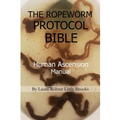 The Ropeworm Protocol Bible: Human Ascension Manual