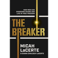 The Breaker: How Men Can Overcome Shame and Live in True Freedom