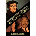 Martin Luther-Martin Luther King, Jr. and the Black Experience