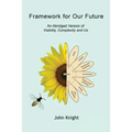 Framework for Our Future: An Abridged Version of Viability, Complexity and Us
