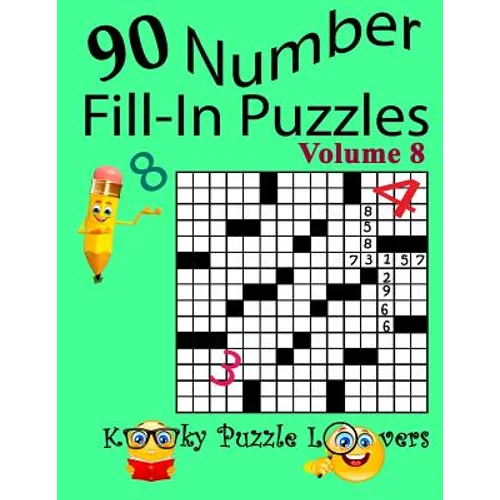 Number Fill-In Puzzles, Volume 8, 90 Puzzles