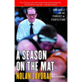 A Season on the Mat: Dan Gable and the Pursuit of Perfection